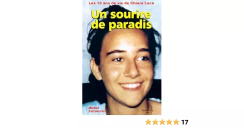 Un sourire de paradis: les dix-huit ans de vie de Chiara Luce