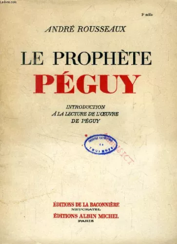 Le Prophte Pguy : introduction  la lecture de l'oeuvre de Pguy