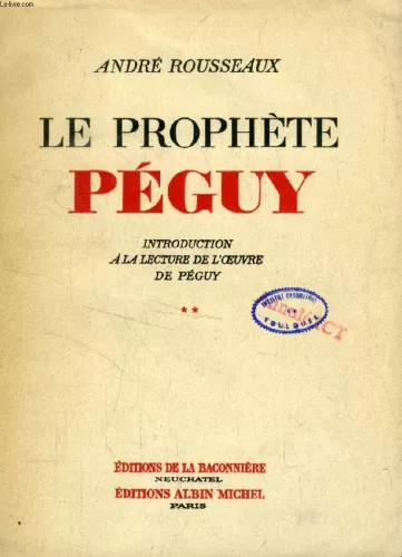 Le Prophte Pguy : introduction  la lecture de l'oeuvre de Pguy