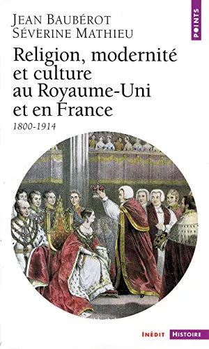 Religion, modernit et culture au Royaume uni et en France