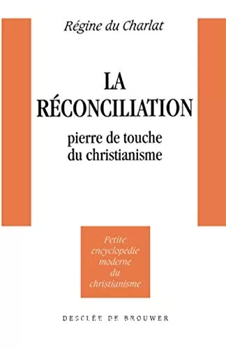 La Rconciliation: pierre de touche du christianisme