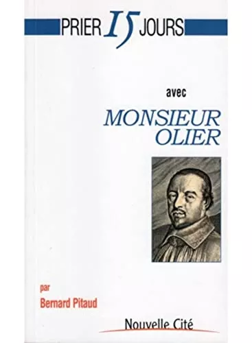 Prier 15 jours avec Monsieur Olier