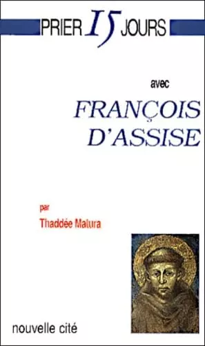 Prier 15 jours avec Franois d'Assise