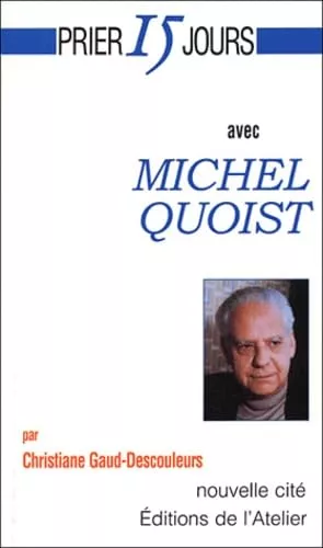 Prier 15 jours avec Michel Quoist