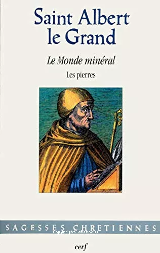 Le monde minral: les Pierres = De Mineralibus (livres 1 et 2)