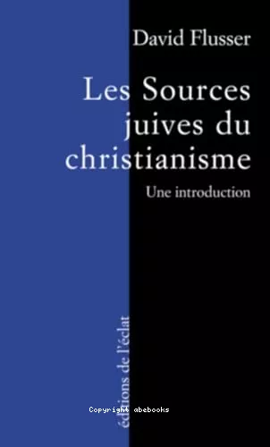 Les Sources juives du christianisme: une introduction