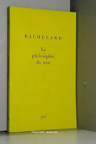 La Philosophie du non: Essai d'une philosophie du nouvel esprit scientifique