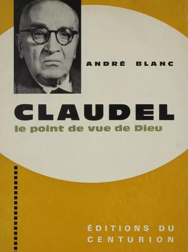 Claudel: le point de vue de Dieu