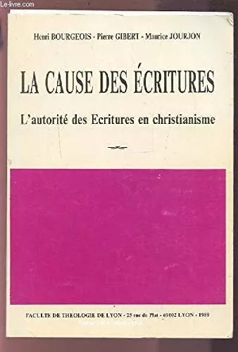 La cause des Ecritures: l'autorit des Ecritures en Christianisme