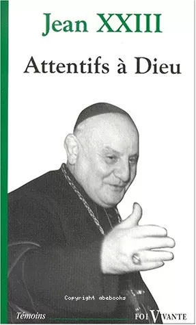 Attentifs  Dieu: Extraits du 