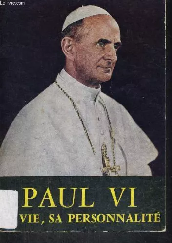 Paul VI, sa vie, sa personnalit