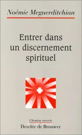 Entrer dans un discernement spirituel : Quelques repres psychologiques