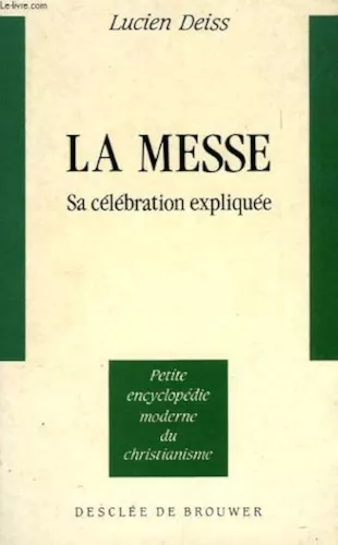 La Messe : sa clbration explique