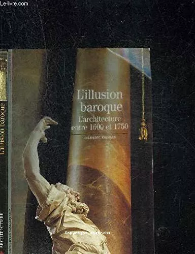 L'Illusion baroque : l'architecture entre 1600 et 1750