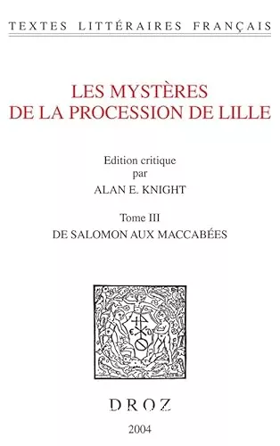 Les Mystres de la procession de Lille. 3 - De Salomon aux Maccabes