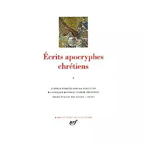 Ecrits apocryphes chrtiens. Tome 1