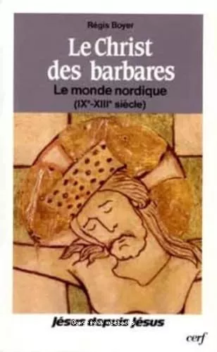 Le Christ des barbares; le monde nordique (IX-XIII sicles)