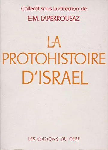 La Protohistoire d'Isral: de l'exode  la monarchie