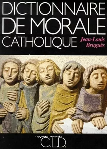 Dictionnaire de morale catholique