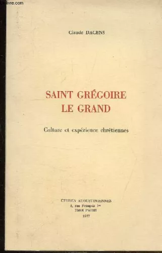 Saint Grgoire le Grand: culture et exprience chrtiennes