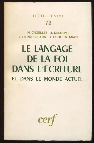 Le Langage de la foi dans l'Ecriture et dans le monde actuel. Exgse et catchse