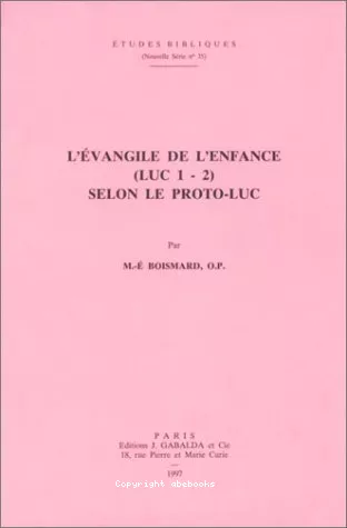 L'Evangile de l'enfance (Luc 1-2), selon le proto-Luc