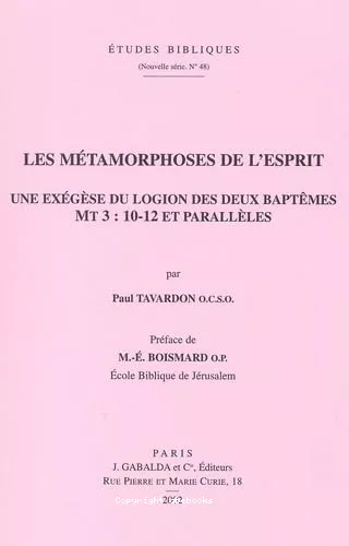 Les Mtamorphoses de l'esprit: une exgse du logion des deux baptmes MT 3:10-12 et parallles.