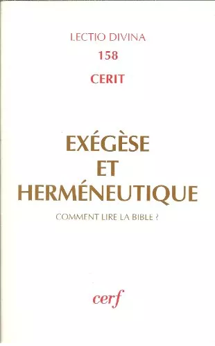 Exgse et hermneutique: comment lire la Bible