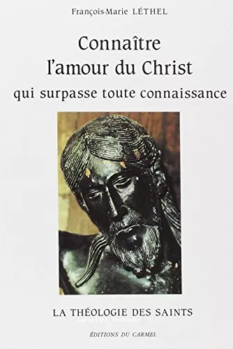 Connatre l'amour du Christ qui surpasse toute connaissance : la thologie des saints