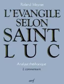 L'Evangile selon saint Luc : analyse rhtorique. 2 - Commentaire