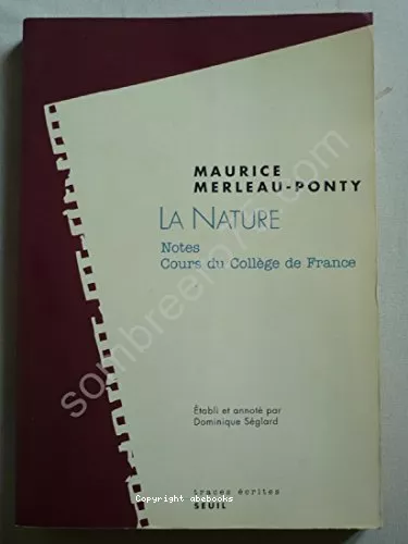 La Nature : notes, cours du Collge de France suivi des rsums de cours correspondants