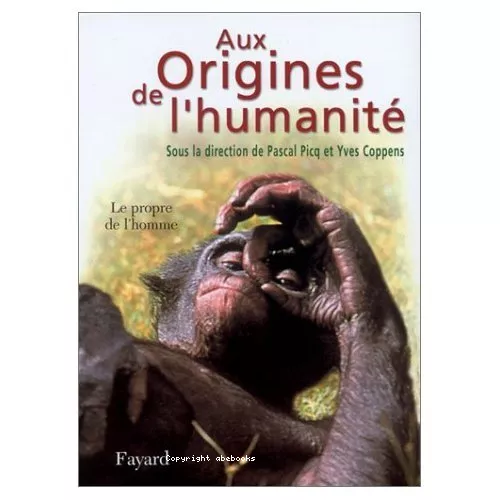 Aux origines de l'humanit. 2 - Le propre de l'homme