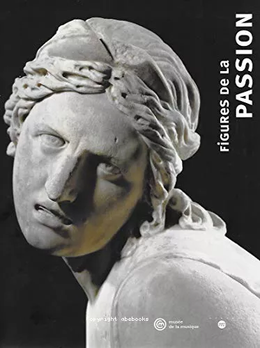 Figures de la Passion (Exposition 23 oct. 2001 - 20 janv. 2002, Muse de la Musique, Paris)