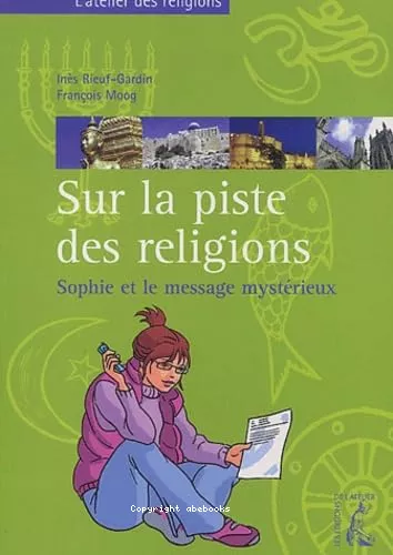 Sur la piste des religions: Sophie et le message mystrieux : 5me