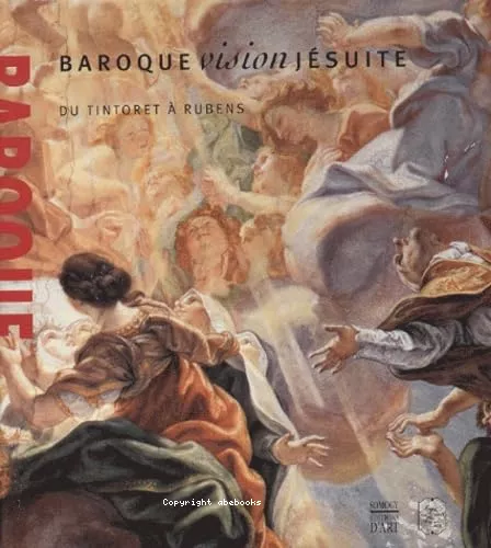 Baroque vision jsuite: du Tintoret  Rubens: exposition au Muse des Beaux-arts de Caen 12 juillet - 13 octobre 2003