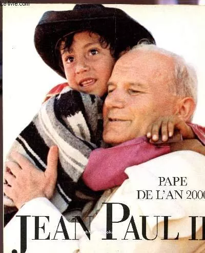 Jean-Paul II Pape de l'an 2000: une biographie en photos