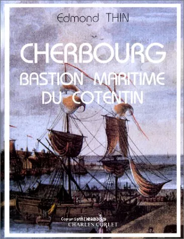 Cherbourg : Bastion maritime du Cotentin