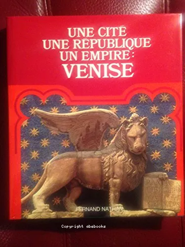 Une cit, une rpublique, un empire : Venise