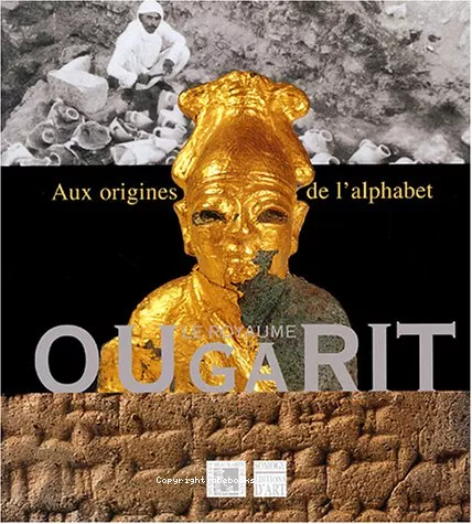 Le Royaume d'Ougarit : aux origines de l'alphabet