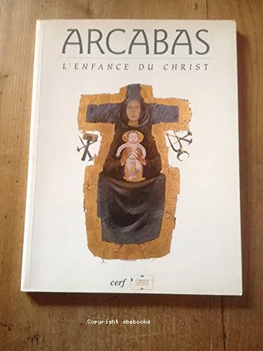 Arcabas, l'enfance du Christ