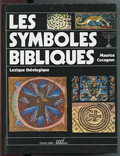 Les Symboles bibliques: lexique thologique