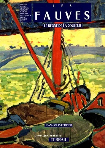 Les Fauves : Le rgne de la couleur