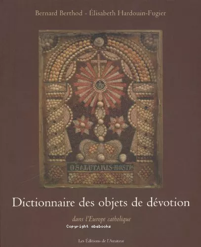 Dictionnaire des objets de dvotion dans l'Eglise