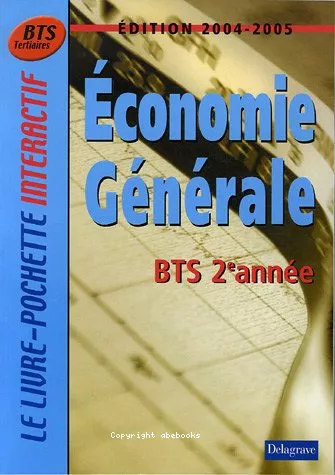 Economie gnrale. BTS 2me anne : Edition 2004-2005