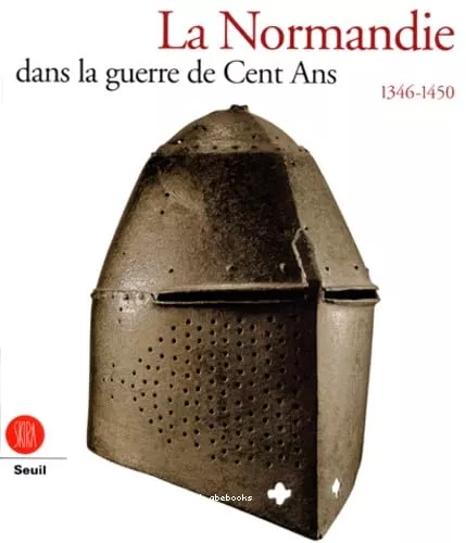 La Normandie dans la guerre de Cent ans 1346-1450