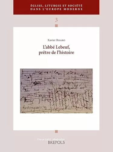 L'Abb Lebeuf, prtre de l'histoire [18me sicle]