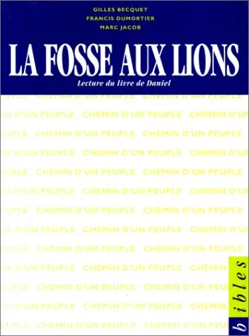 La Fosse aux lions: lecture du livre de Daniel