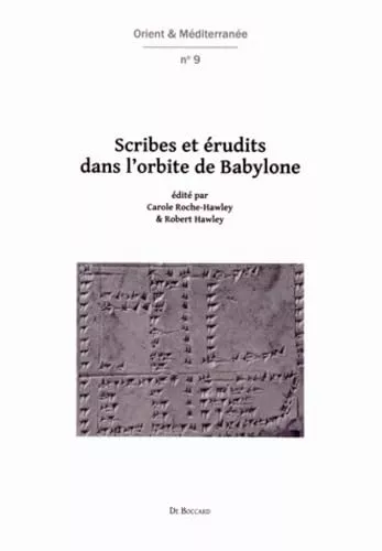 Scribes et rudits dans l'orbite de Babylone Travaux raliss dans le cadre du projet ANR Mespriph 2007-2011