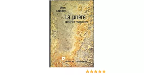 La Prire, dsir et rencontre