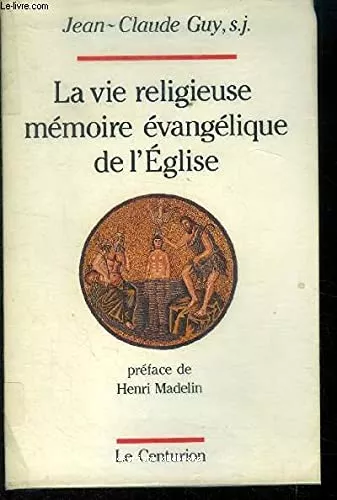 La Vie religieuse: mmoire vanglique de l'Eglise